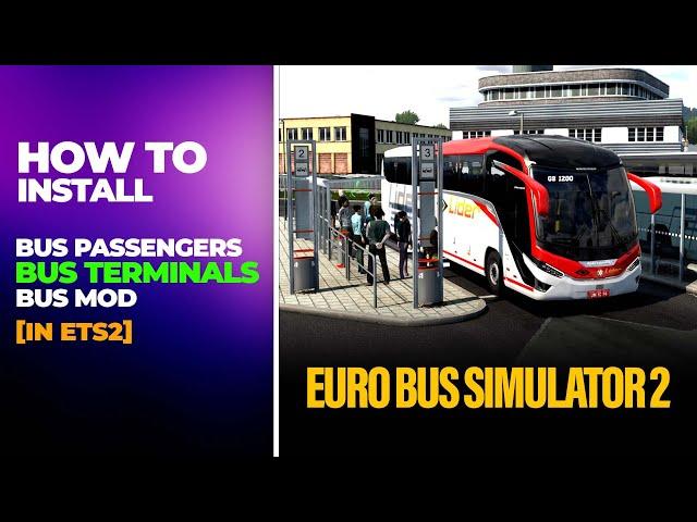 How to Install Bus Mod, Passenger and Bus Terminals in ETS2 1.47 & 1.48 | Complete Guide