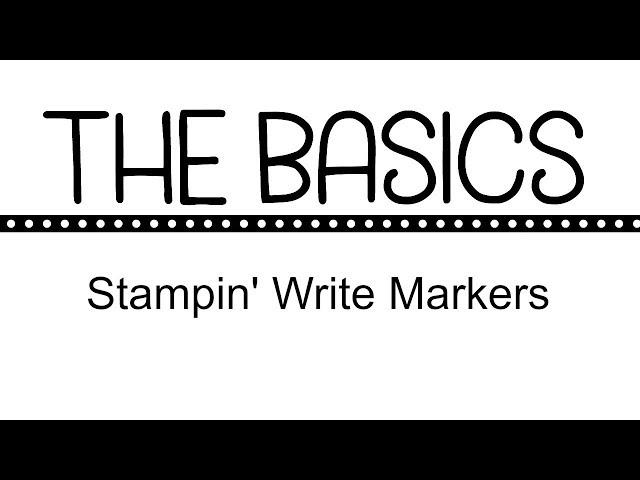 The Basics: Stampin'  Write Markers