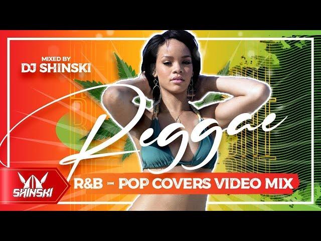 Best Reggae R&B Pop Covers Lovers Rock Mix [Rihanna, Usher, Beyonce, Ed Sheeran, Jah Cure, Bruno Ma]