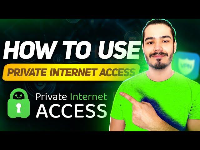 How To Use Private Internet Access | Quick and Easy PIA VPN Setup Tutorial