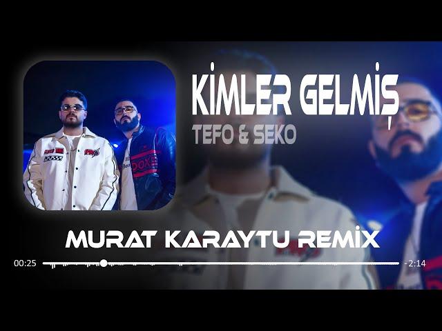 Tefo & Seko - Kimler Gelmiş ( Murat Karaytu Remix ) | Üstümdekini Çok Sormuşlar.