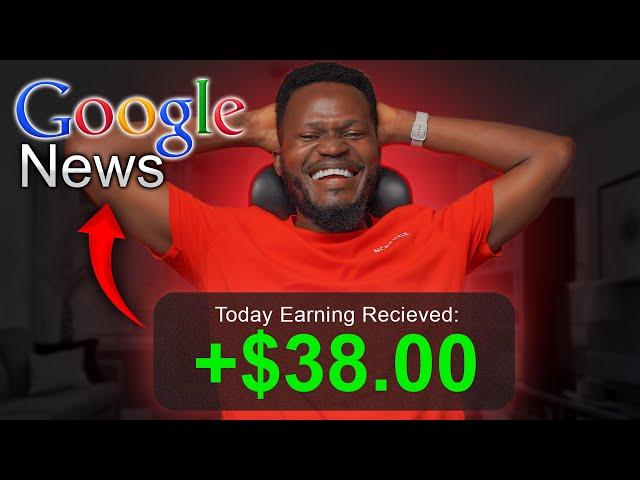 Earn $38 every 24 hours from google news for free and Make Money Online