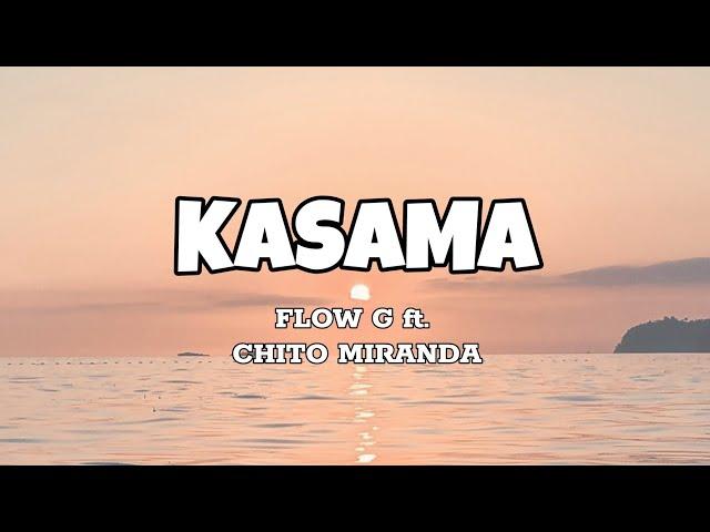 Kasama - Flow G ft. Chito Miranda (Lyrics)