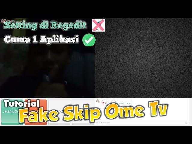 TUTORIAL FAKE SKIP OME TV! CARA PALING GAMPANG DARI YANG LAIN.