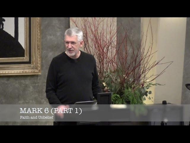 Mark 6 (Part 1) Faith and Unbelief