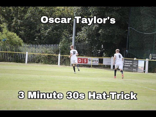 Oscar Taylor | 3 Minute 30s Hat-Trick