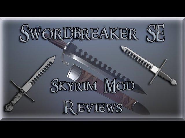 Swordbreaker, Skyrim Weapon Mod Review