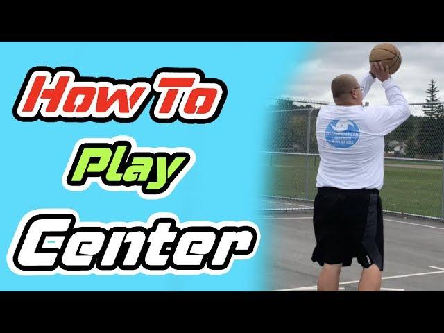 How To Play Center in Basketball