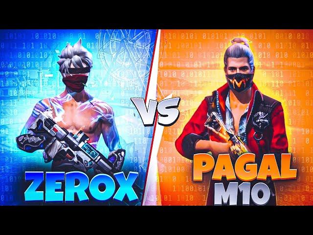 ZEROX FF VS PAGAL M10 || NO MORE INSPIRATION|| 7×0 or Wot?