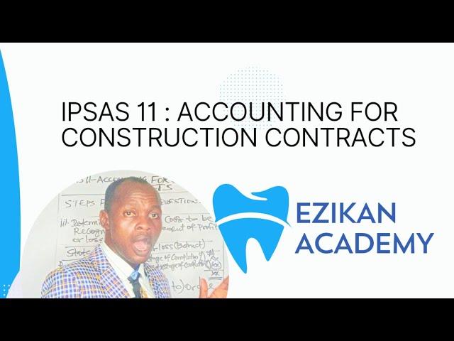 IPSAS 11: Construction Contracts (IFRS 15 Revenue) - Public Sector Accounting /Financial Reporting