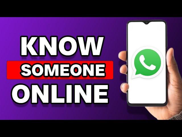 How To Know If Someone Is Online On Whatsapp (2 Ways)