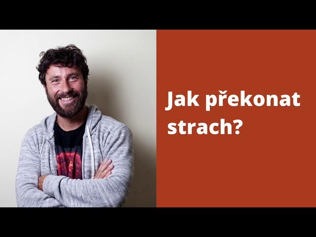 PAVEL MORIC - Jak překonat strach