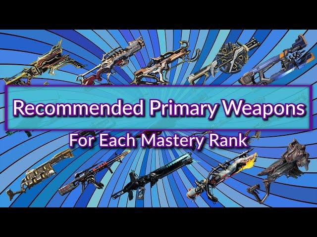 Warframe | Recommended Primary Weapons for Each Mastery Rank, Updated 2022 Version