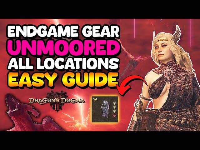 All END GAME Gear Locations UNMOORED | Dragons Dogma 2 Guide