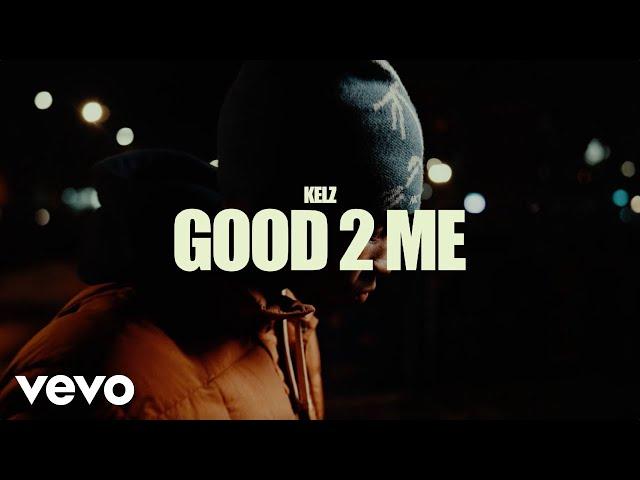 Kelz - Good 2 Me (Official Music Video)