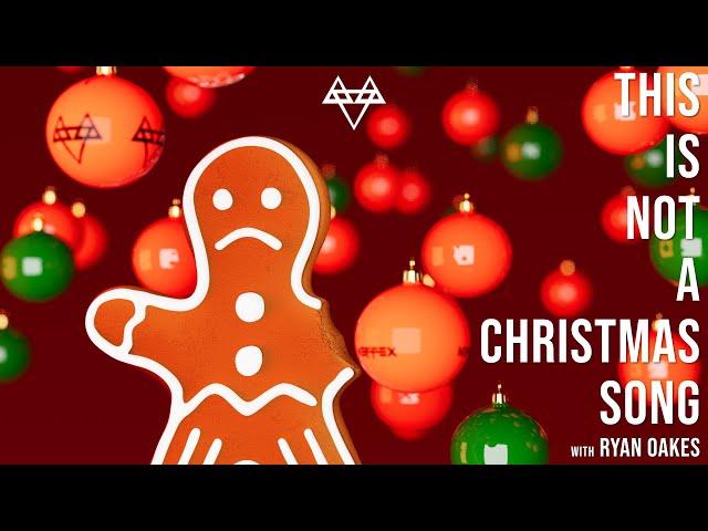 NEFFEX - This Is Not A Christmas Song (with Ryan Oakes)  [Copyright Free] No.185