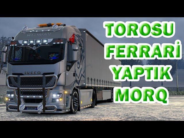 TOROSU - FERRARİ YAPTIK MORUQ | ETS2MP