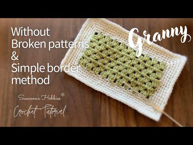 🪛Crochet Granny Stitch Without Broken Patterns, Simple Border Method by Susanna