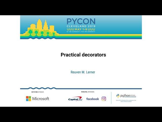 Reuven M. Lerner - Practical decorators - PyCon 2019