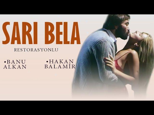 Sarı Bela TÜRK FİLMİ | FULL İZLE | Banu Alkan | Hakan Balamir | RESTORASYONLU