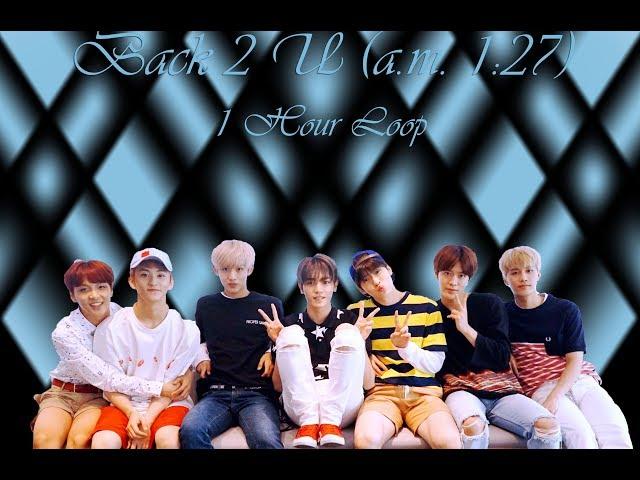 Back 2 U (a.m 1:27) by NCT 127 1 Hour Loop