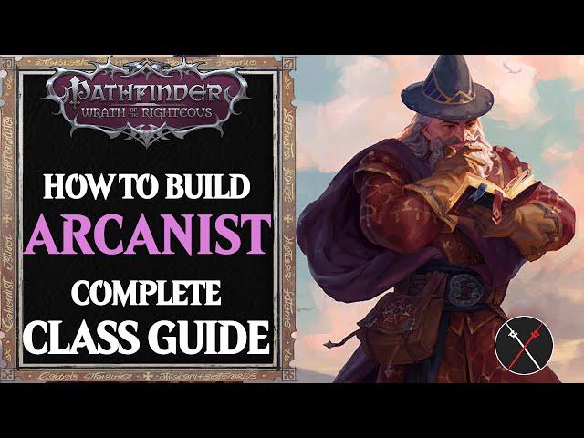 Arcanist Class Build Guide - Pathfinder Wrath of the Righteous