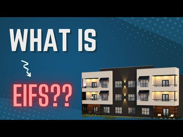 WHAT is EIFS? ( Explained the simple way )