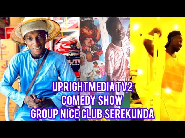 UPRIGHTMEDIA TV2, COMEDY SHOW WITH SERE KUNDA NICE DRAMA GROUP