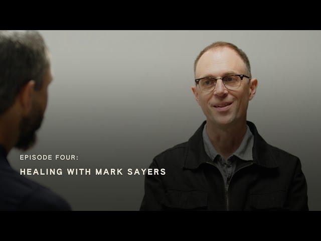 Mark Sayers: The Role of Healing in the Church (and What to Do When God Doesn't Heal)