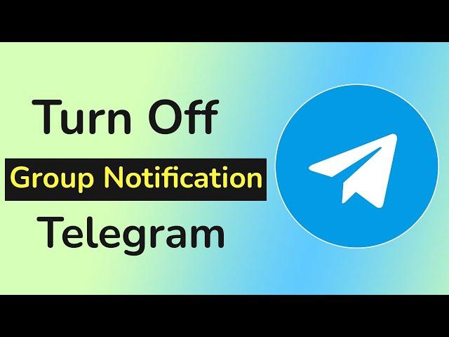 How to Turn Off Group Notification on Telegram App?