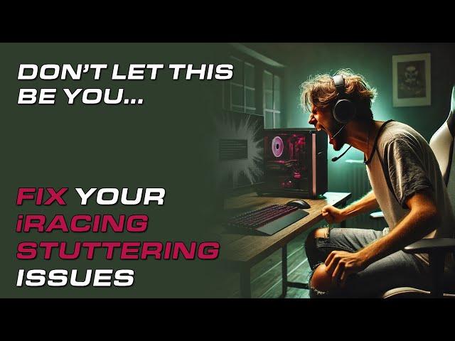 Fix iRacing Stuttering Issues for Good! | Guide to Smooth iRacing