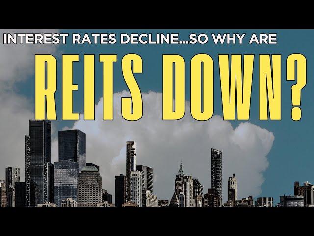 Interest Rates Declining but REITs are DOWN?! | Real Estate & RS Update w/Middlefield