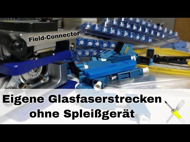 BitBastelei #410 - Field-Connector: DIY Glasfaser ohne Spleißgerät