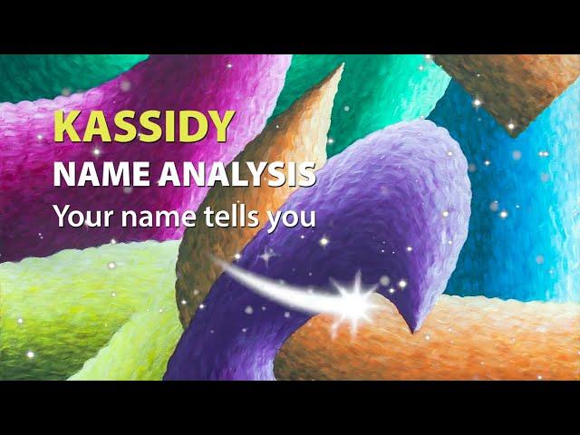 KASSIDY Name Analysis / Your name tells you