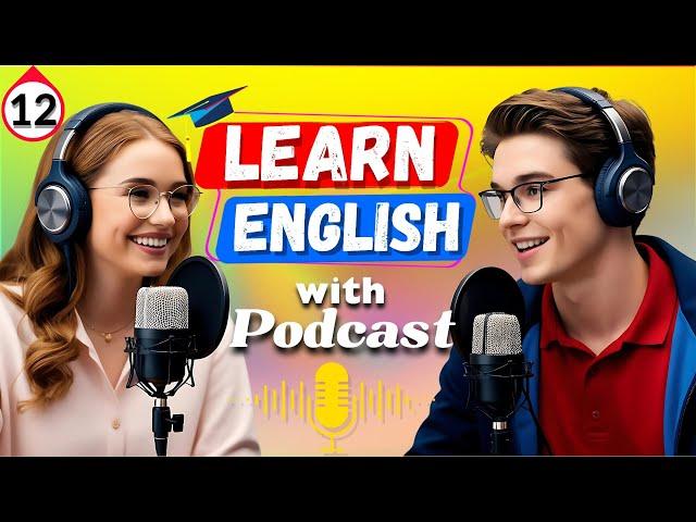 Powerful Podcasts for Fast English Fluency! [ E.12]