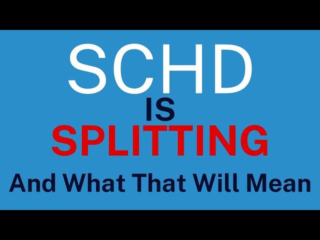 SCHD is Splitting. What That Means For Investors