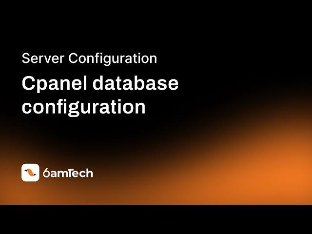 Cpanel database configuration - 6amTech