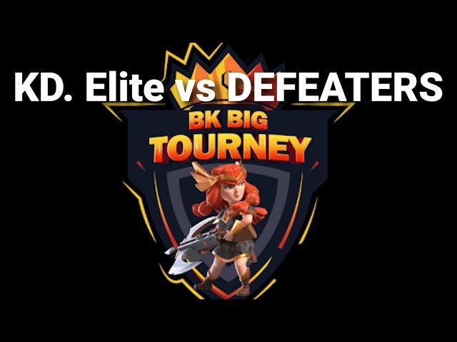 KD. Elite vs DEFEATERS l BK BIG TOURNEY CLASH OF CLANS