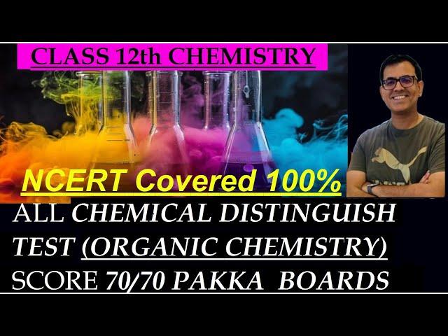 Class 12th - Organic Chemistry - CHEMICAL DISTINGUISHING TEST- 100% NCERT Covered