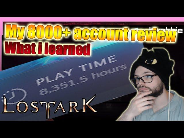 My 8000+ hour account review - what i learned [Lost Ark]