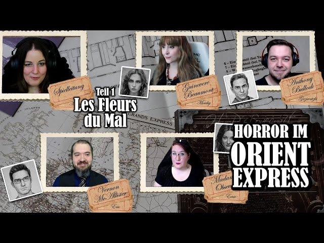 Cthulhu: Orient Express - Teil 1: Les Fleurs du Mal - mit @Mowky, Steffen, Eevie und Eric