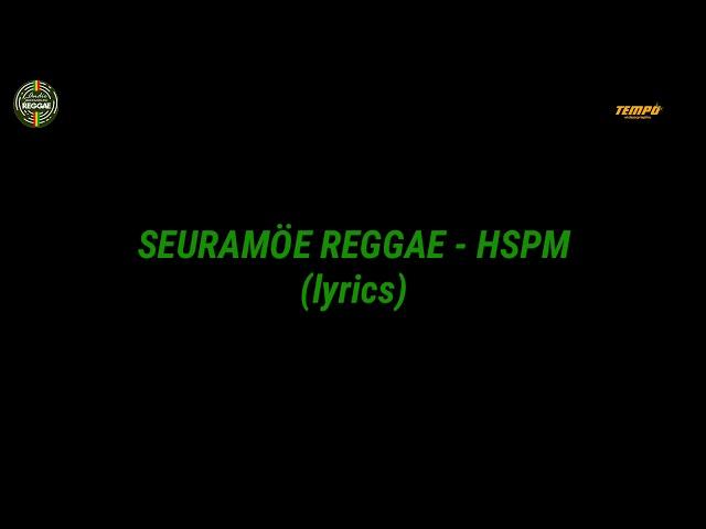 SEURAMOE REGGAE - HSPM (lyrics)