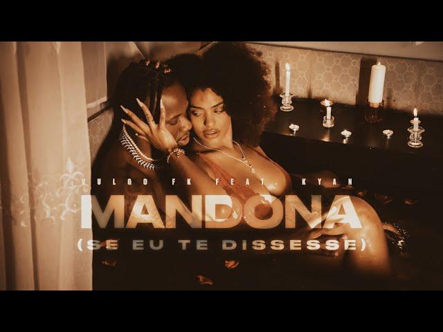 Vulgo FK, Kyan - Mandona / Se eu Te Dissesse (Videoclipe Oficial) Prod. Bvga & Toledo