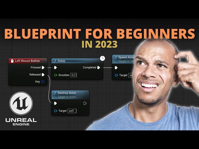 Blueprint For Beginners in Unreal Engine 5 | 2023 - Learn in 30 Mins!