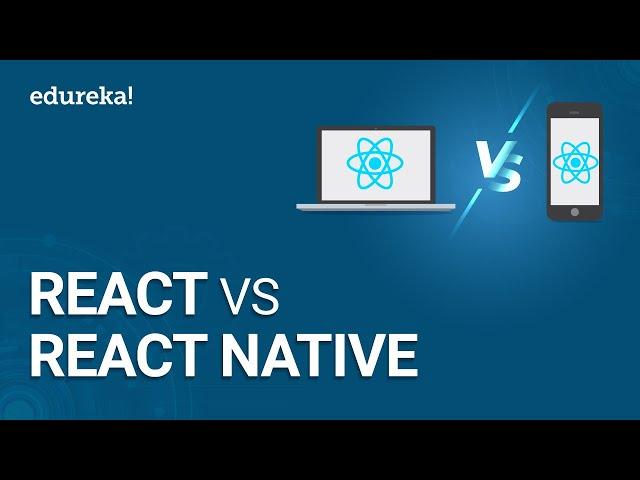 React vs React Native | Key Differences You Need to Know | React Training | Edureka