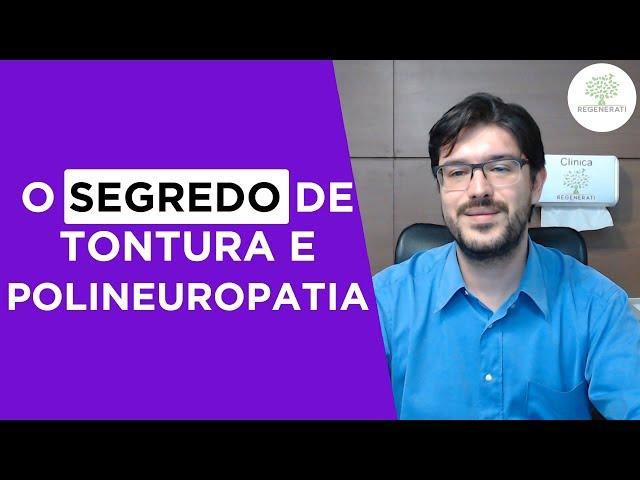 Tontura da Polineuropatia - O que é tontura da propriocepção - Neurologista