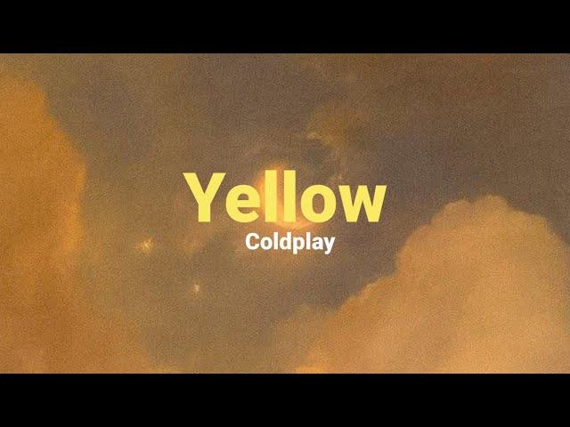 Coldplay - Yellow (Lyrics)