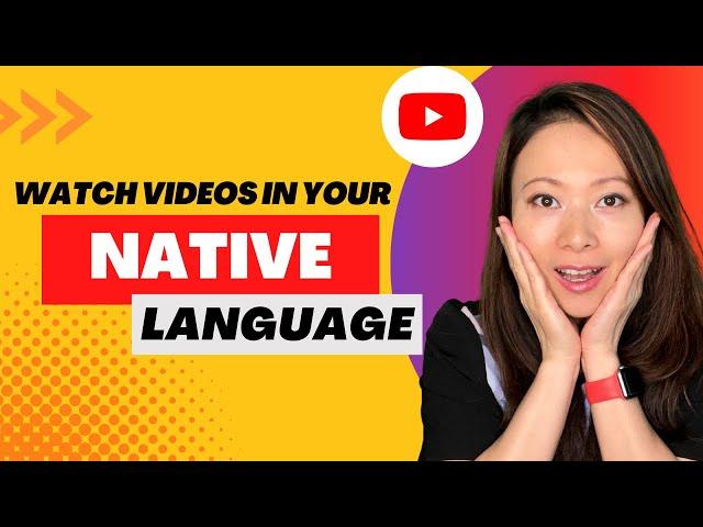 How to watch YouTube videos in another language