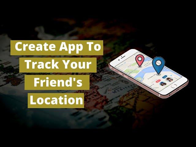 How To Create Location Tracking App in MIT App Inventor