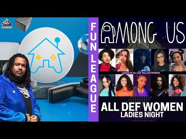 All Def Gaming Fun League | Among Us | feat. All Def Women | All Def Gaming